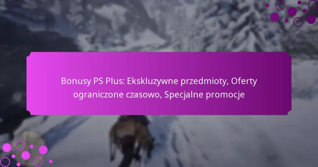 featured-image-bonusy-ps-plus-ekskluzywne-przedmioty-oferty-ograniczone-czasowo-specjalne-promocje
