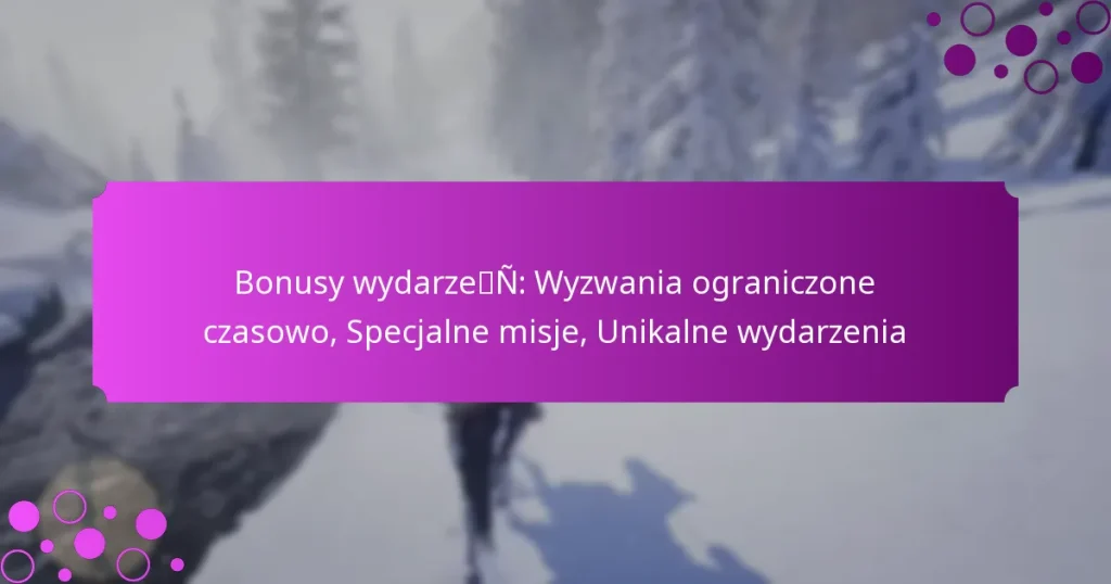 featured-image-bonusy-wydarzen-wyzwania-ograniczone-czasowo-specjalne-misje-unikalne-wydarzenia