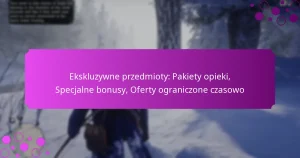 featured-image-ekskluzywne-przedmioty-pakiety-opieki-specjalne-bonusy-oferty-ograniczone-czasowo