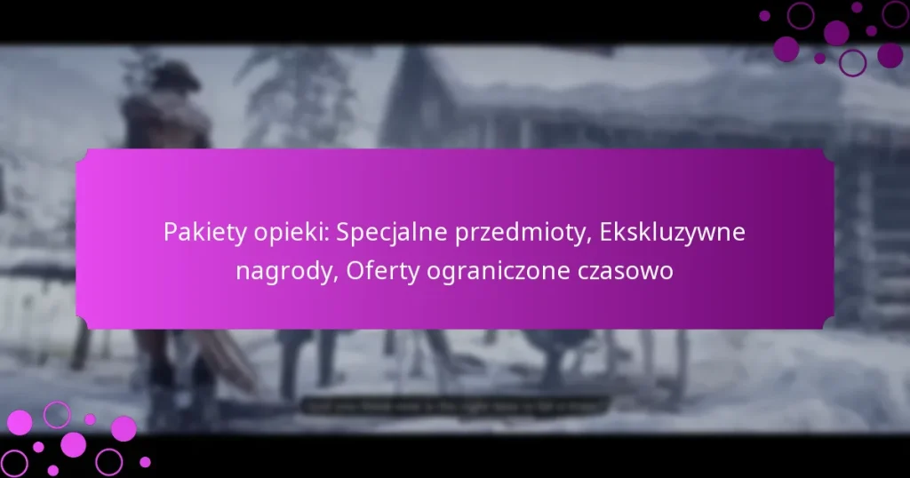 featured-image-pakiety-opieki-specjalne-przedmioty-ekskluzywne-nagrody-oferty-ograniczone-czasowo