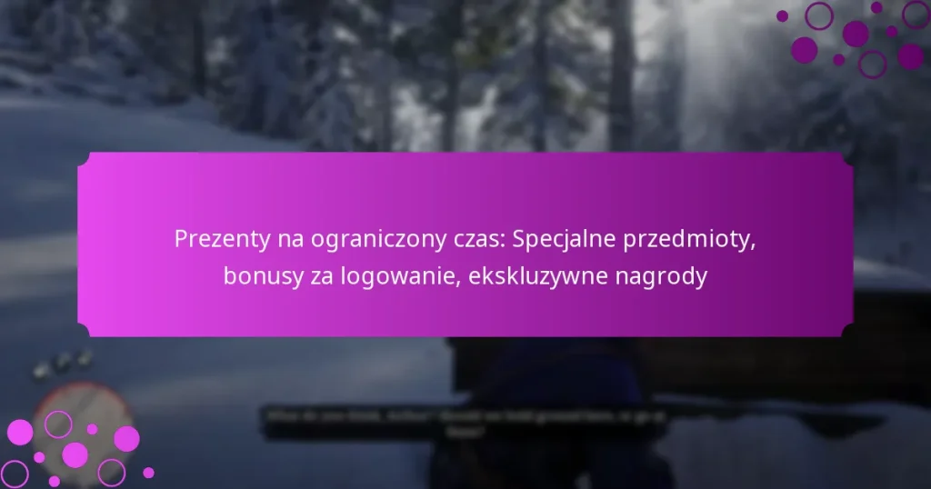 featured-image-prezenty-na-ograniczony-czas-specjalne-przedmioty-bonusy-za-logowanie-ekskluzywne-nagrody