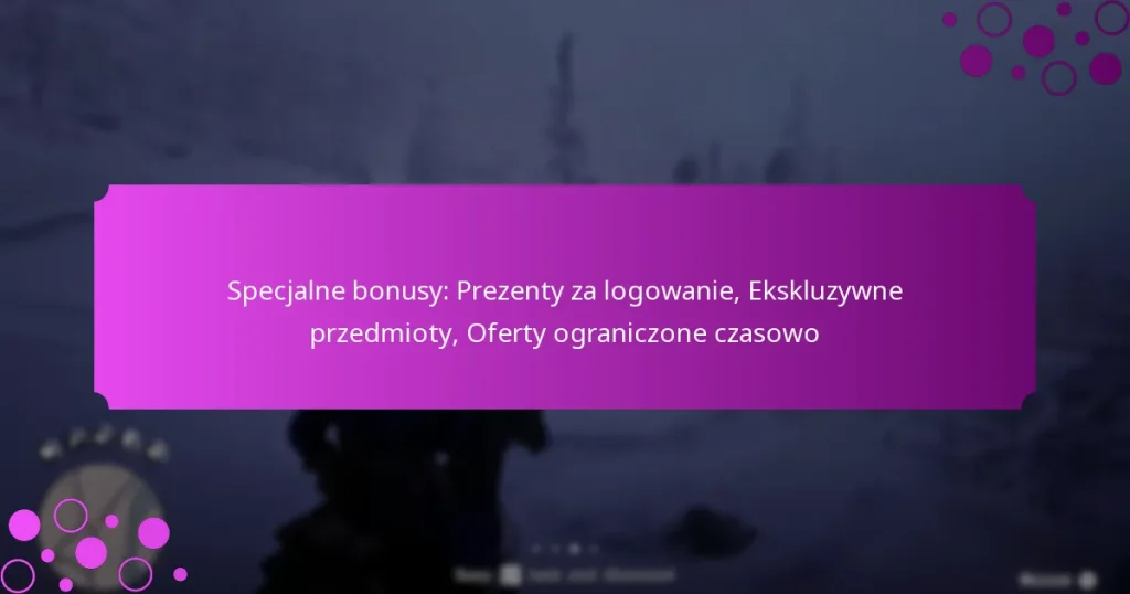 featured-image-specjalne-bonusy-prezenty-za-logowanie-ekskluzywne-przedmioty-oferty-ograniczone-czasowo