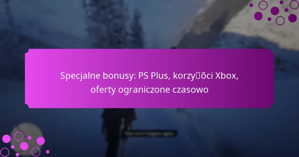 featured-image-specjalne-bonusy-ps-plus-korzyoci-xbo-oferty-ograniczone-czasowo