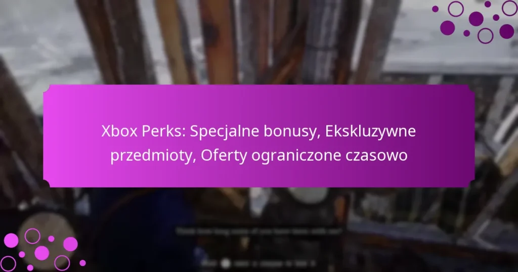 featured-image-xbo-perks-specjalne-bonusy-ekskluzywne-przedmioty-oferty-ograniczone-czasowo