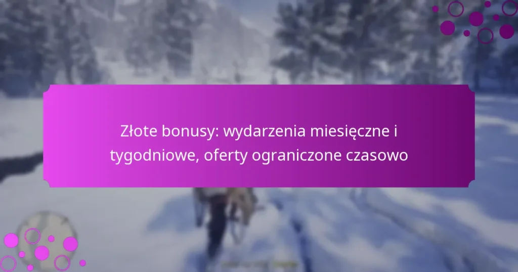 featured-image-zlote-bonusy-wydarzenia-miesieczne-i-tygodniowe-oferty-ograniczone-czasowo