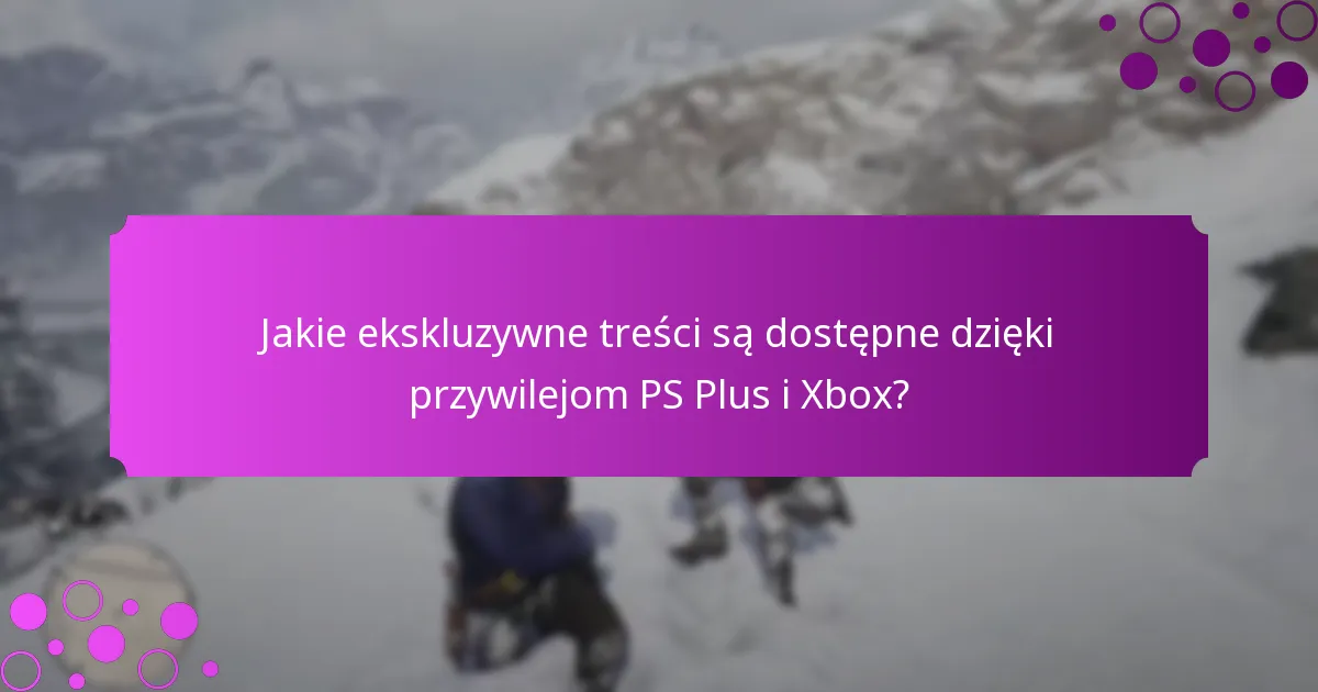 Jakie są korzyści z subskrypcji usług PS Plus i Xbox?