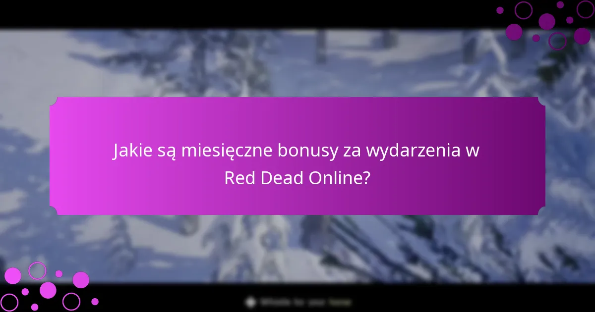 Kiedy odbywają się miesięczne bonusy za wydarzenia?
