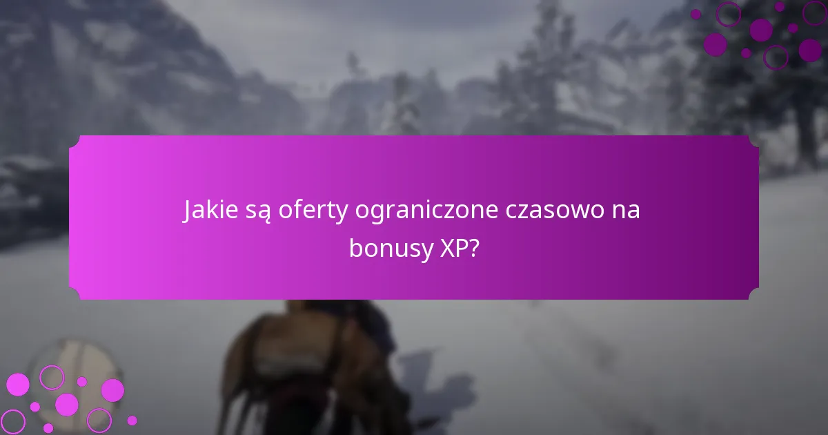 Jakie specjalne promocje oferują dodatkowe XP?