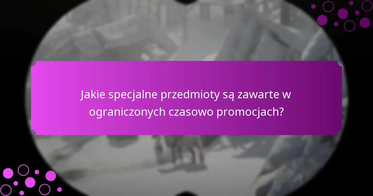 Kiedy wygasają ograniczone czasowo prezenty i nagrody?